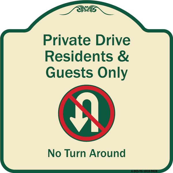Signmission Designer Series-Private Drive Residents And Guests Only No Turn Around With Sy, 18" H, TG-1818-9928 A-DES-TG-1818-9928 - main
